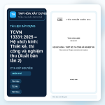 TCVN 13331:2025 – Hệ vách kính: Thiết kế, thi công và nghiệm thu (Xuất bản lần 2)