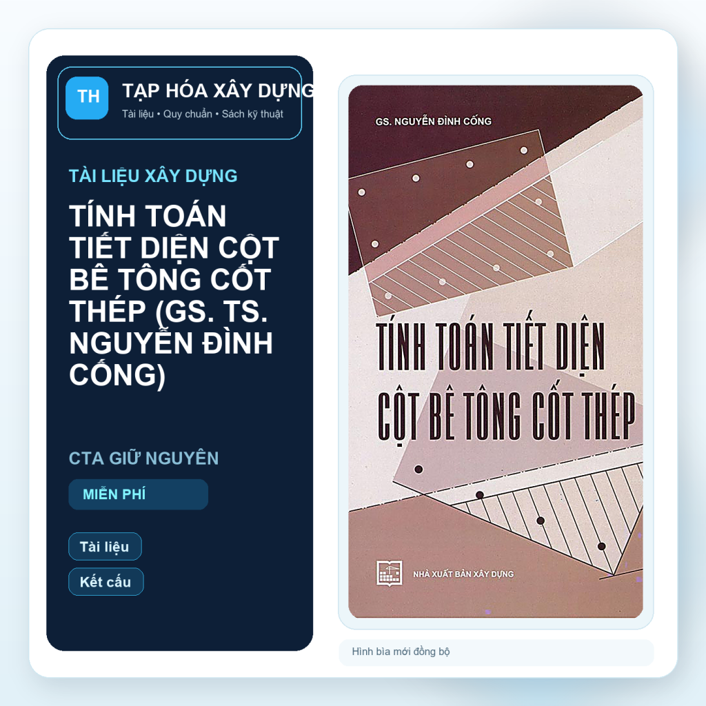 TÍNH TOÁN TIẾT DIỆN CỘT BÊ TÔNG CỐT THÉP (GS. TS. NGUYỄN ĐÌNH CỐNG)